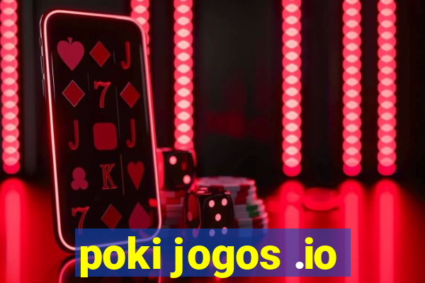 poki jogos .io